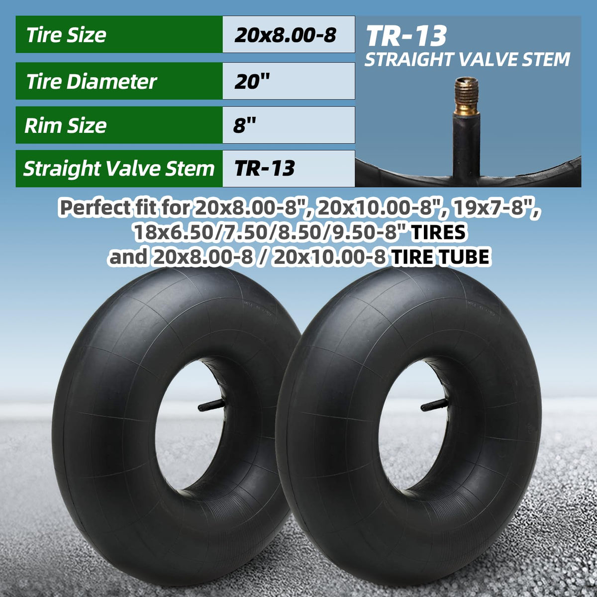 20x8.00-8 and 20x10.00-8 with 15x6.00-6 Inner Tubes, TR-13 A942679